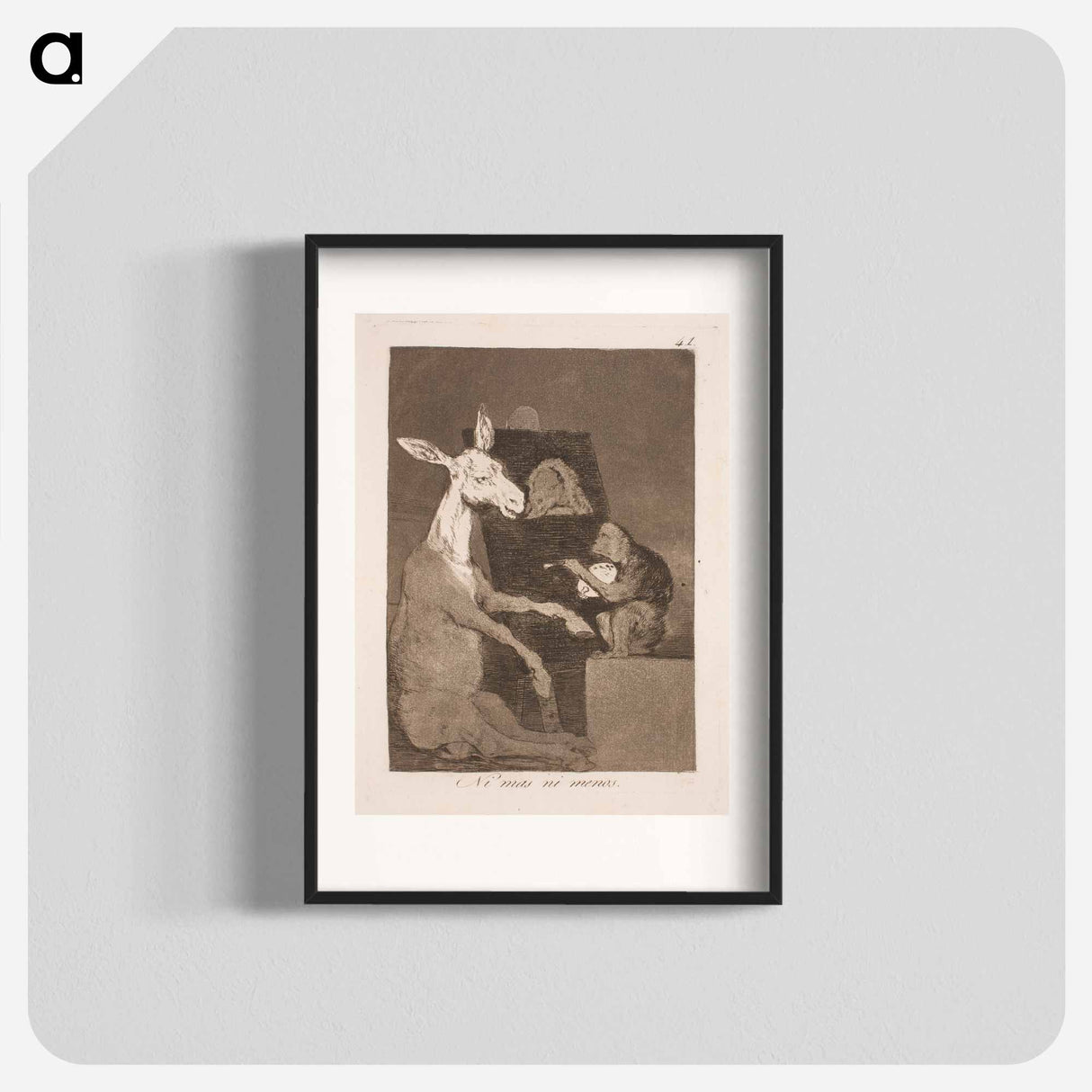 Neither more nor less - フランシスコ デ ゴヤ Poster.