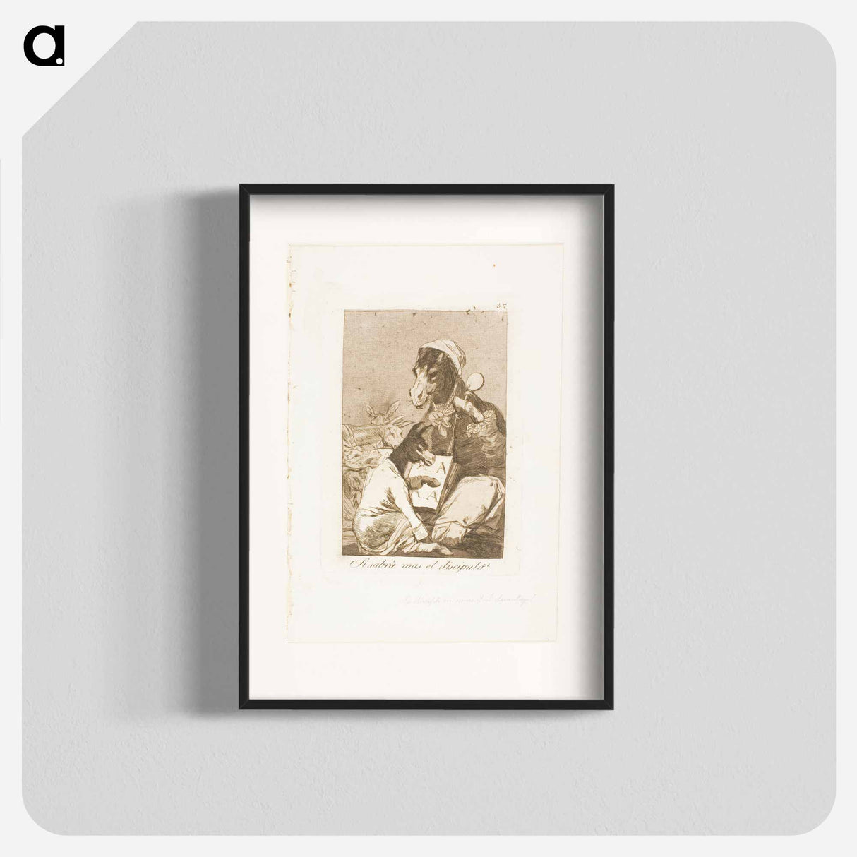Might not the Pupil Know More? - Francisco de Goya Poster.