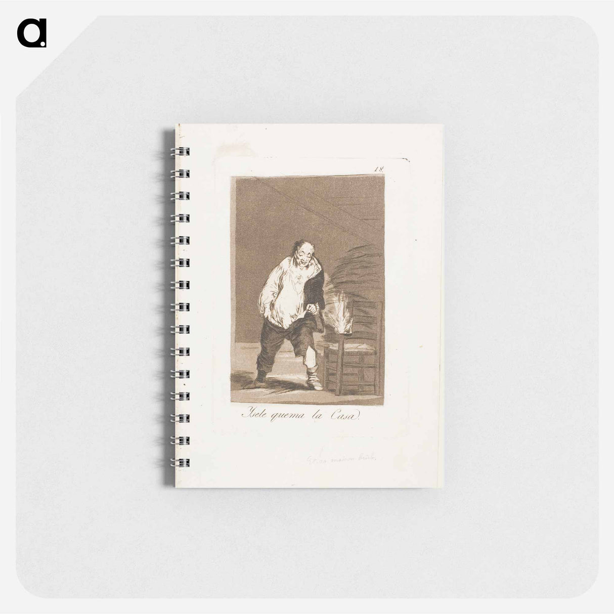 And his house is on fire - Francisco de Goya Memo.