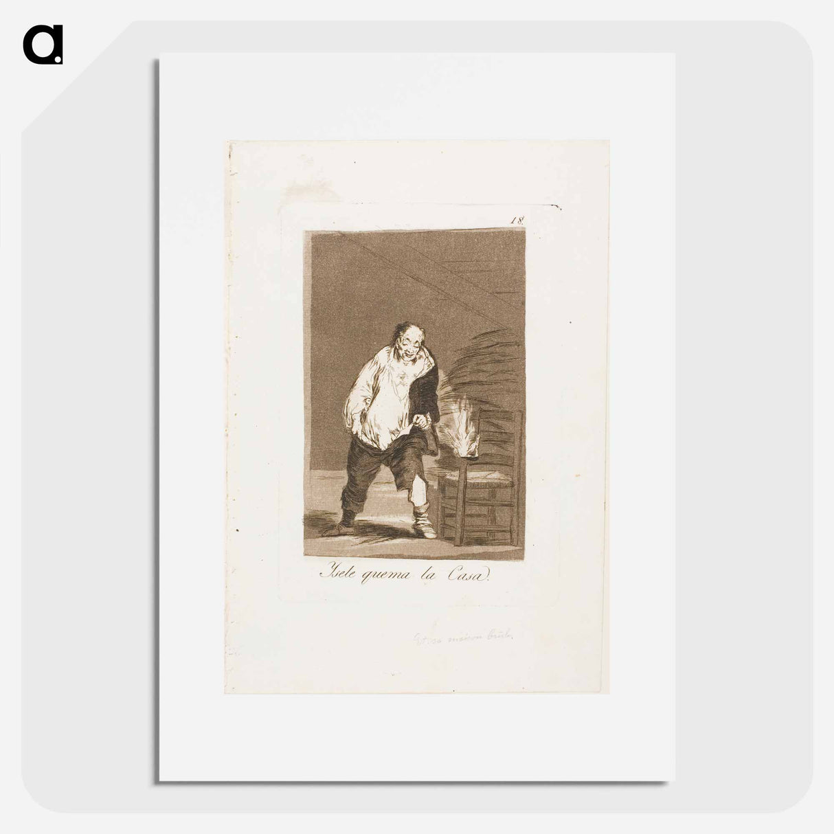 And his house is on fire - Francisco de Goya Poster.