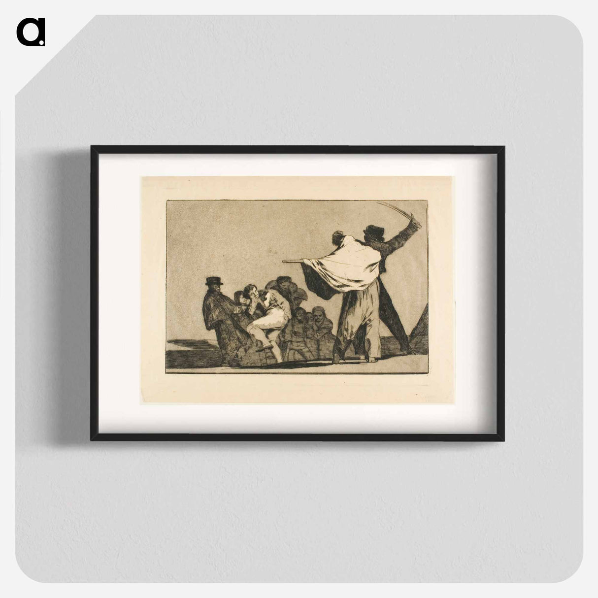 If Two to One, Stuff Your Arse with Straw - Francisco de Goya Poster.