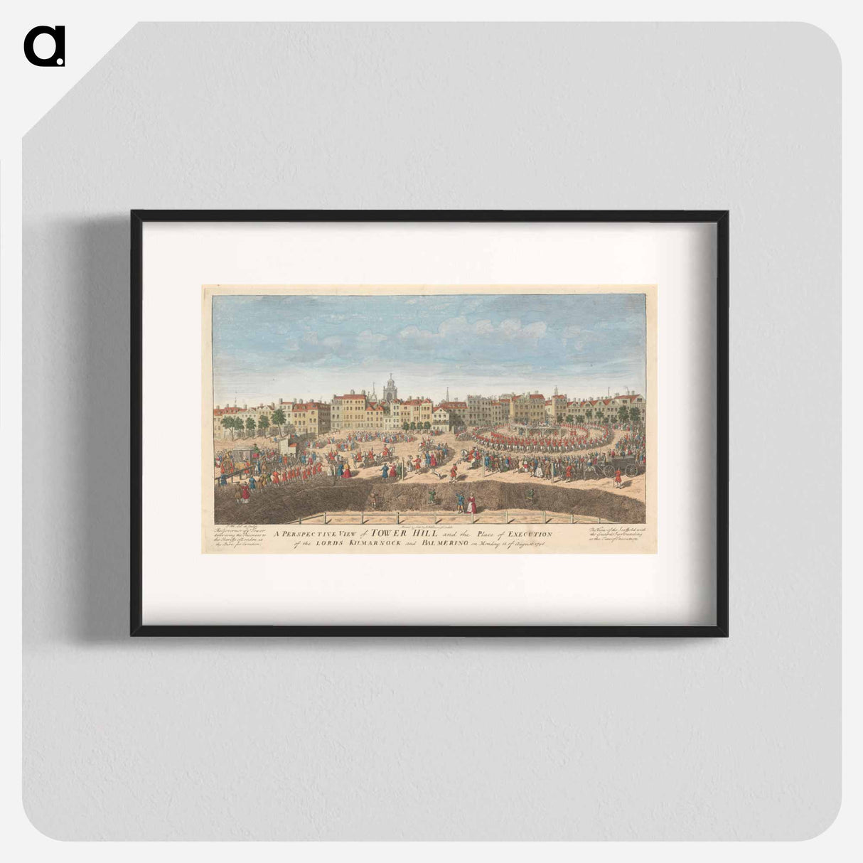 アートポスター-A Perspective View of Tower Hill and the Place of Execution of the Lords Kilmarnock and Balmerino
- イェール大学アートギャラリー Poster.