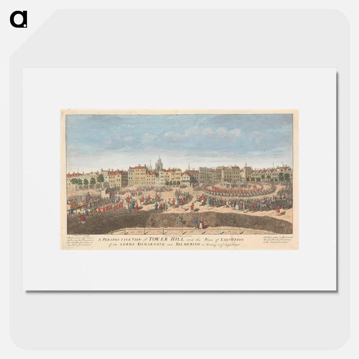 アートポスター-A Perspective View of Tower Hill and the Place of Execution of the Lords Kilmarnock and Balmerino
- イェール大学アートギャラリー Poster.