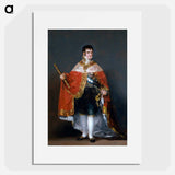 Francisco Goya - Portrait of Ferdinand VII of Spain in his robes of state - Francisco de Goya Poster.