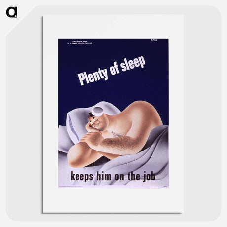 アートポスター-Plenty of Sleep: Keeps Him on the Job
 - 国立医学図書館 Poster.
