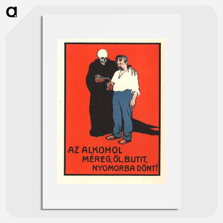 アートポスター-Alcohol Is Poison--It Kills, Makes You Stupid, Makes You Miserable
 - 国立医学図書館 Poster.