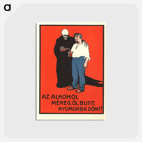 アートポストカード-Alcohol Is Poison--It Kills, Makes You Stupid, Makes You Miserable
 - 国立医学図書館 Postcard.