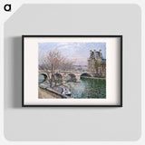 The Pont Royal and the Pavillon de Flore - Camille Pissarro Poster.