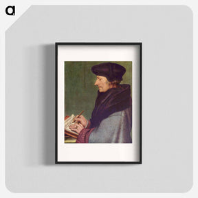 アートポスター-Portrait of Erasmus of Rotterdam Writing - ハンス ホルバイン Poster.