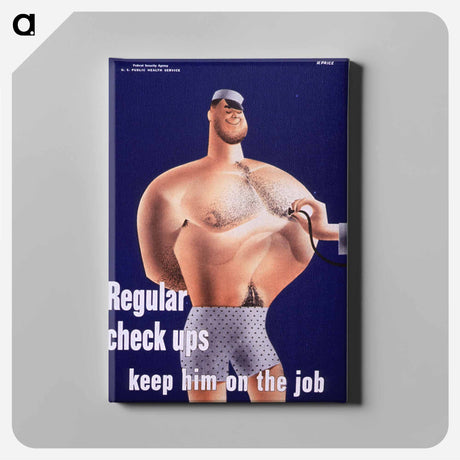 アートパネル-Regular Check Ups: Keep Him on the Job
 - 国立医学図書館 Canvas.
