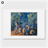 Bathers - Paul Cezanne Poster.