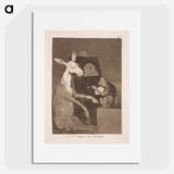 Neither more nor less - Francisco de Goya Poster.