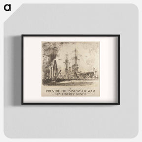 アートポスター-Provide the Sinews of War, Buy Liberty Bonds
 - ジョセフ ペネル Poster.