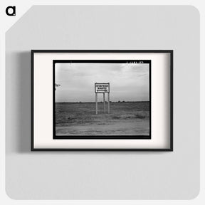 アートポスター-Along U.S. Highway 99. Southern San Joaquin Valley, California. - ドロテア ラング Poster.