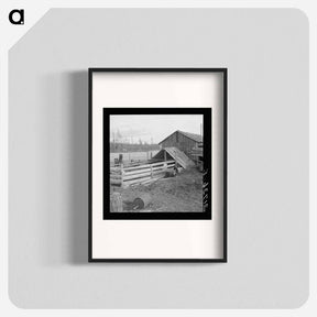 アートポスター-Farm buildings, slab construction, on new stump farm. Boundary County, Idaho. - ドロテア ラング Poster.