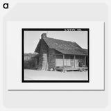 House occupied by sharecropper family for seven years - Dorothea Lange Poster.