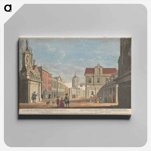 アートパネル-A View of the Conduit (a), part of Carfax Church (b), the Piazza called the Butter Market (c), the Town Hall (d), the west Front of Christ Church College (e), & c. in the University of Oxford
 - イェール大学アートギャラリー Canvas.