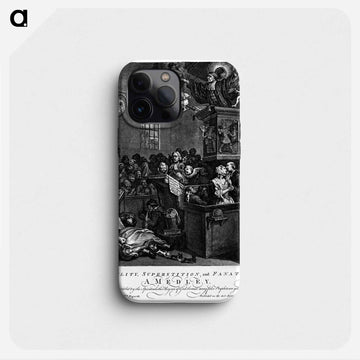 Credulity, Superstition, and Fanaticism - ウィリアム ホガース Phone Case.