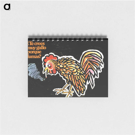 アートメモ帳-Te Crees Muy Gallo Porque Fumas? =: Do You Think You Are Very Rooster Because You Smoke?
 - 国立医学図書館 Memo.