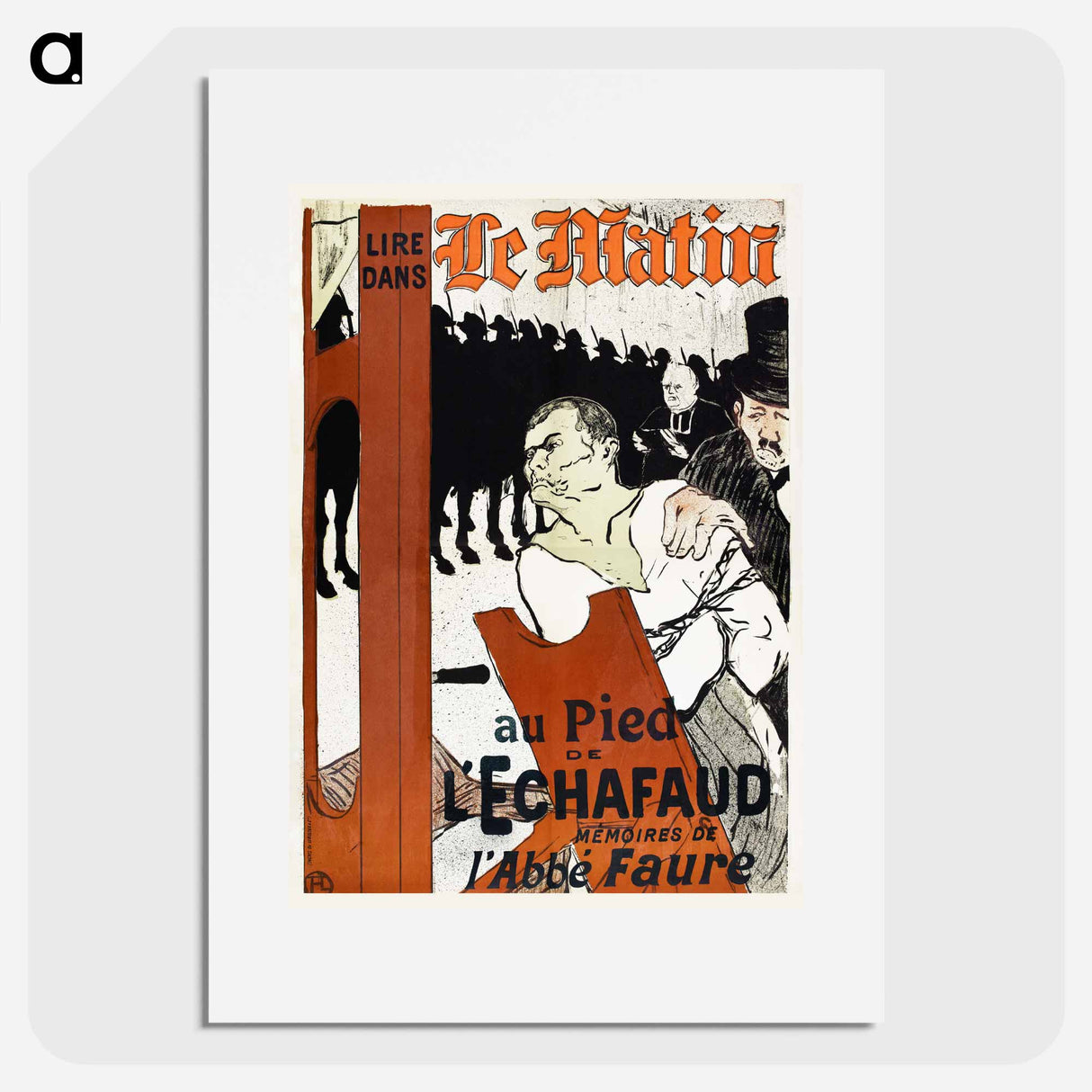 Au Pied de l’Echafaud - アンリ ド トゥールーズ ロートレック Poster.