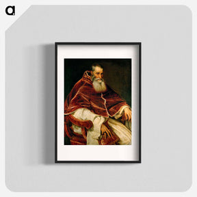 アートポスター-Pope Paul III - ティツィアーノ ヴェチェッリオ Poster.