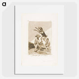 Wait till You've Been Anointed - Francisco de Goya Poster.