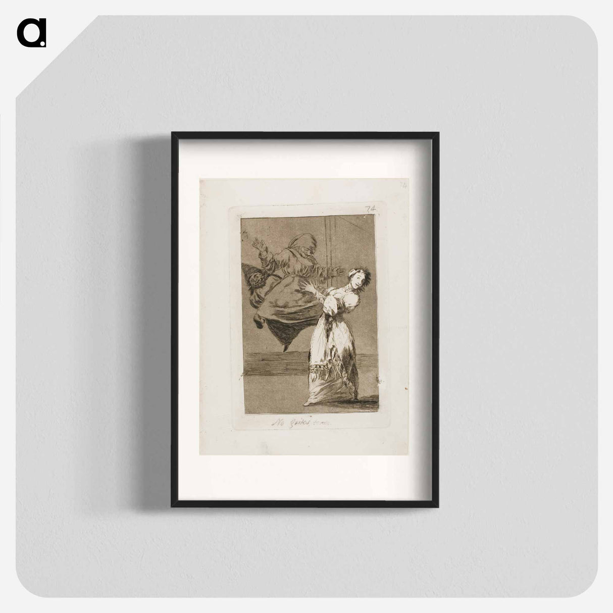 Don't scream, stupid - Francisco de Goya Poster.