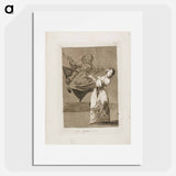 Don't scream, stupid - Francisco de Goya Poster.