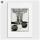 アートポスター-Will You Be A Free Man Or Chained
 - 国立医学図書館 Poster.