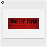 アートポスター-Scarlet Fever Quarantine Poster
 - 国立医学図書館 Poster.