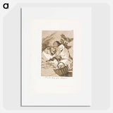 There is Plenty to Suck - Francisco de Goya Poster.
