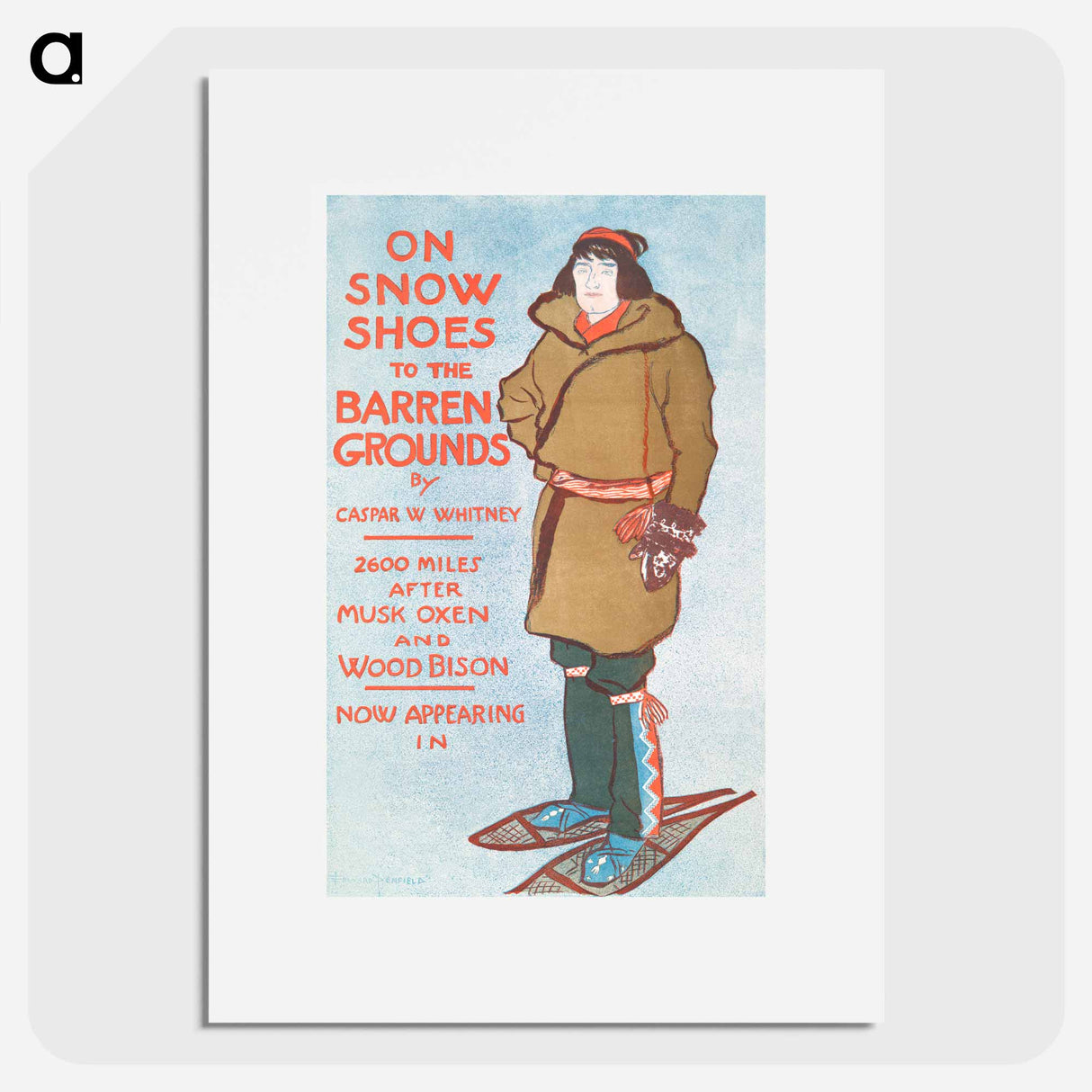 On Snow Shoes to The Barren Grounds - Edward Penfield Poster.