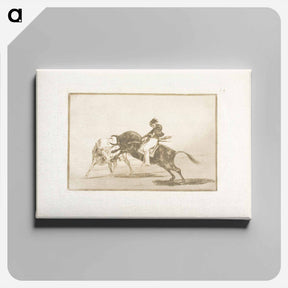 アートパネル-The Same Ceballos, Mounted on Another Bull, Breaks Short Spears in the Ring at Madrid - フランシスコ デ ゴヤ Canvas.