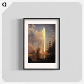 アートポスター-Old Faithful - アルバート ビアスタット Poster.
