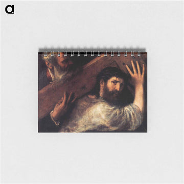 Christ Carrying the Cross - ティツィアーノ ヴェチェッリオ Memo.