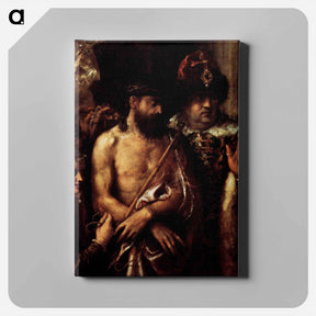 アートパネル-Mocking of Christ - ティツィアーノ ヴェチェッリオ Canvas.