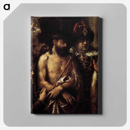 Mocking of Christ - ティツィアーノ ヴェチェッリオ Canvas.