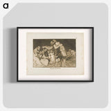 She Who is Ill Wed Never Misses a Chance to Say So - フランシスコ デ ゴヤ Poster.