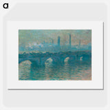 Waterloo Bridge, Gray Weather - Claude Monet Poster.