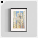 Rouen Cathedral, West Façade, Sunlight - Claude Monet Poster.