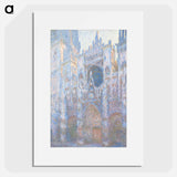 The Portal of Rouen Cathedral in Morning Light - Claude Monet Poster.