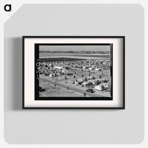 アートポスター-Farm Security Administration camp for migrant agricultural workers at Shafter, California by Dorothea Lange - ドロテア ラング Poster.