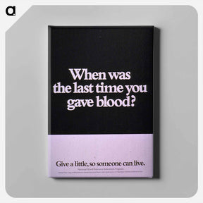 アートパネル-When Was the Last Time You Gave Blood?
 - 国立医学図書館 Canvas.