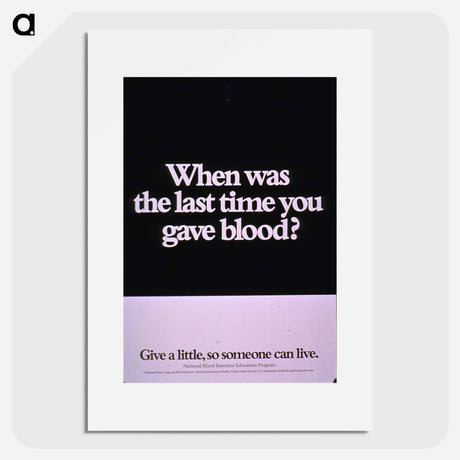 アートポスター-When Was the Last Time You Gave Blood?
 - 国立医学図書館 Poster.