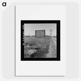 Real estate sign along the highway - Dorothea Lange Poster.