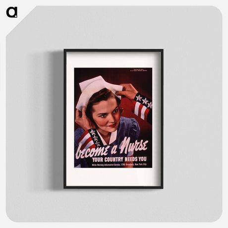 アートポスター-Become a Nurse, Your Country Needs You
 - 国立医学図書館 Poster.