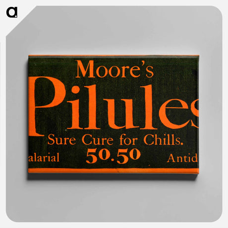 アートパネル-Moore's Pilules: Sure Cure for Chills
 - 国立医学図書館 Canvas.