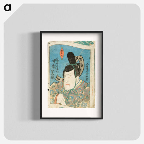 アートポスター-Osaka Actor Nakamura Shikan in the Role of the Daimyō Fujiwara no Tokihira Kyō
 - 歌川 国貞 Poster.