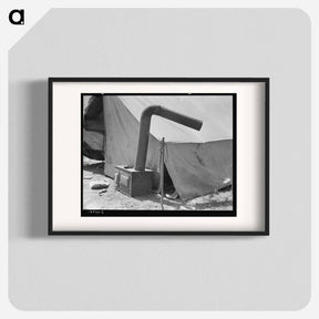 アートポスター-Pea pickers' tent near San Jose, California - ドロテア ラング Poster.