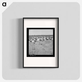 アートポスター-Farm Security Administration (FSA) migratory labor camp. Calipatria, Imperial Valley, California. - ドロテア ラング Poster.